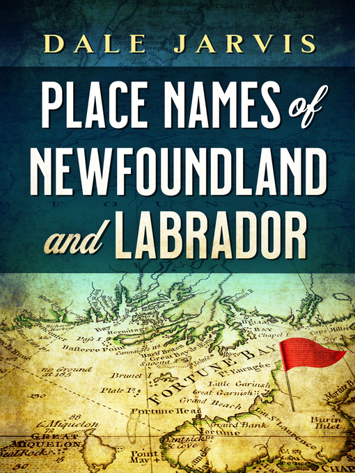 Title details for Place Names of Newfoundland and Labrador by Dale Jarvis - Wait list